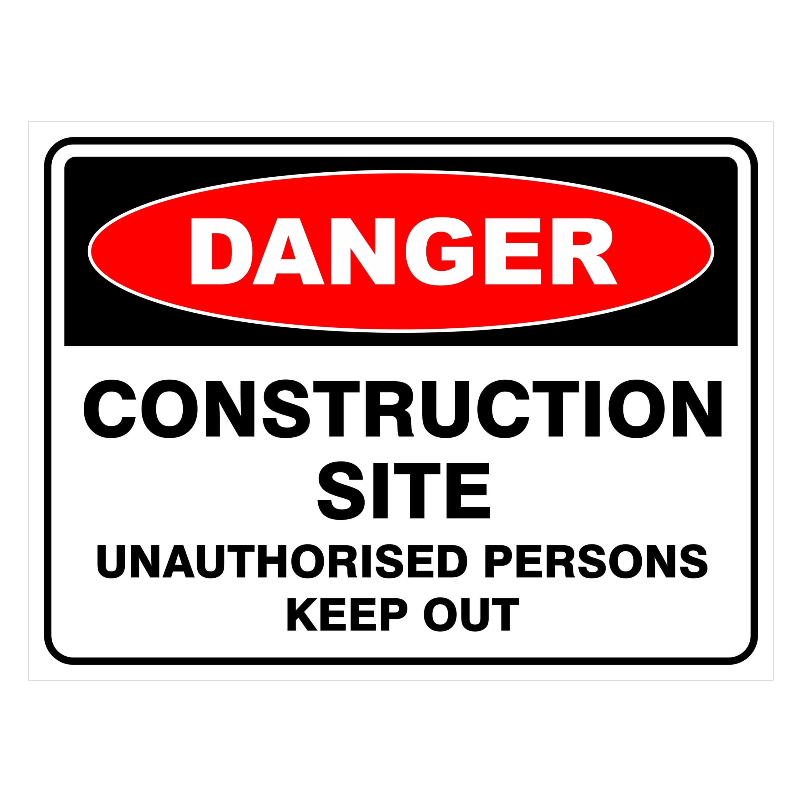 (Danger - CONSTRUCTION SITE - UNAUTHORISED PERSONS KEEP OUT) PP Safety Sign