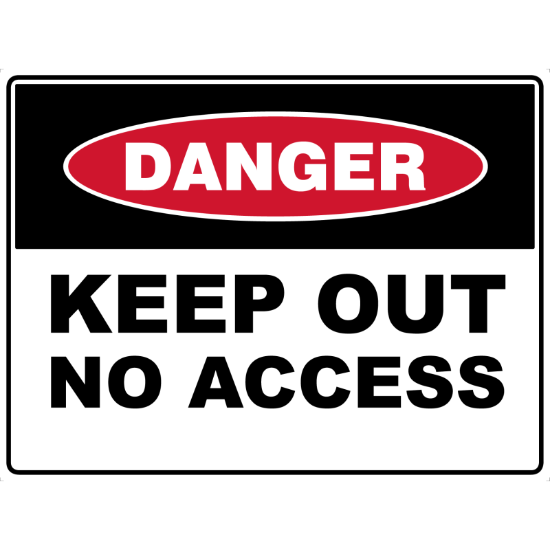 (Danger - KEEP OUT - NO ACCESS) PP Safety Sign