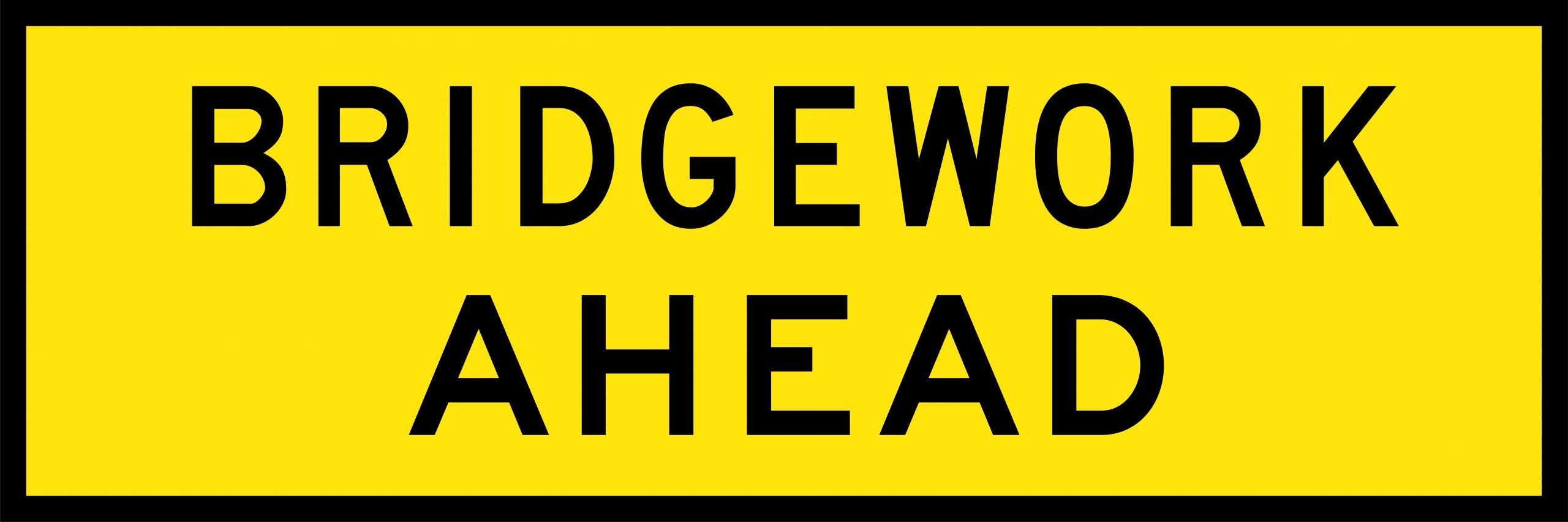 (BRIDGEWORK AHEAD) Sign - Reflective - Black edge - Yellow - 1800x600mm