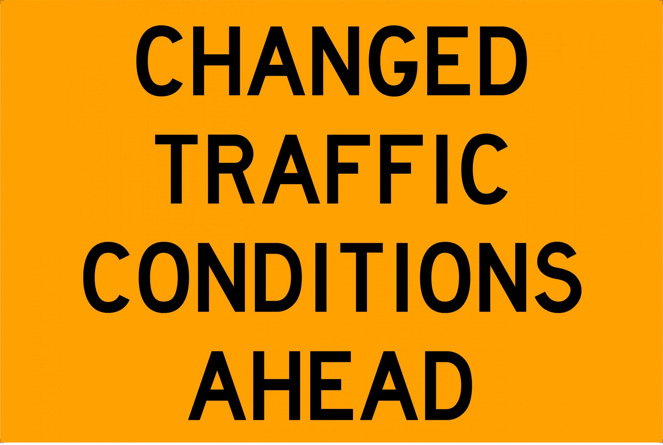 (CHANGED TRAFFIC CONDITIONS AHEAD) Sign - Reflective - Black edge - Yellow - 900x600mm