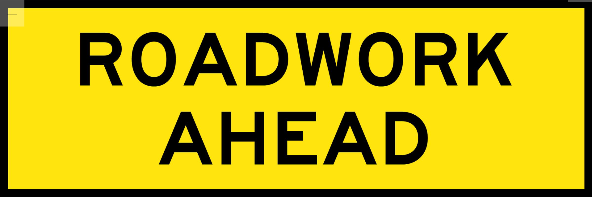 (ROADWORK AHEAD) Sign - Reflective - Black edge - Yellow - 1800x600mm