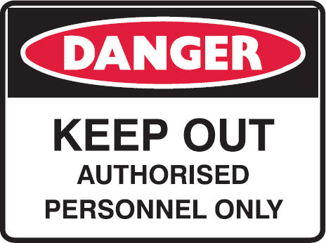 (Danger - KEEP OUT - AUTHORISED PERSONNEL ONLY) PP Safety Sign