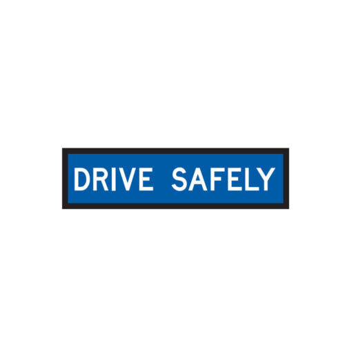 (DRIVE SAFELY) Corflute Sign - White on Blue - 1200x300mm